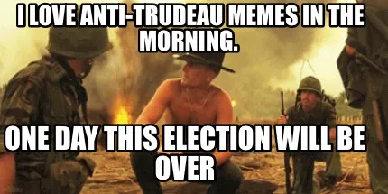 Funny I love anti-Trudeau