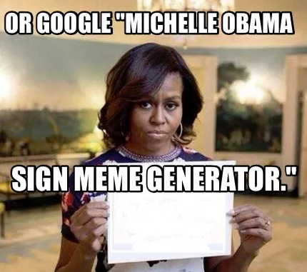Or Google "Michelle Obama sign