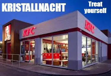 Funny Kristallnacht Treat yourself