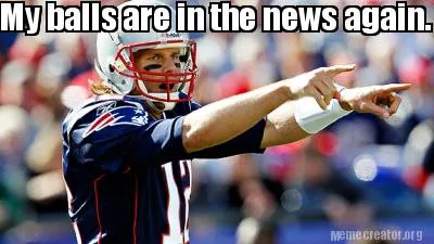 My balls are in the news again. So how's that different than most days?