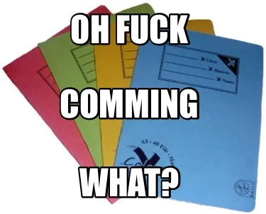 Funny Oh fuck What? Comming