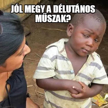 Jl Megy A Dlutnos Mszak