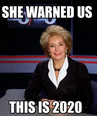 Funny She warned us This is 2020