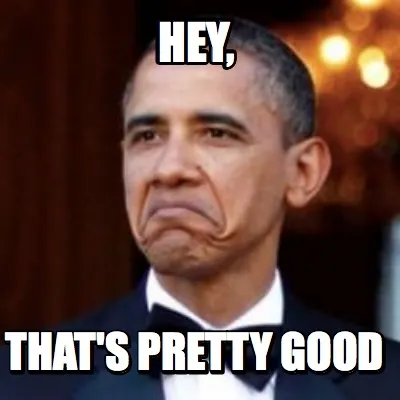 Hey, that's pretty good that's pretty good hey,