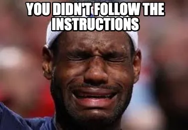 You didn't follow the instructions