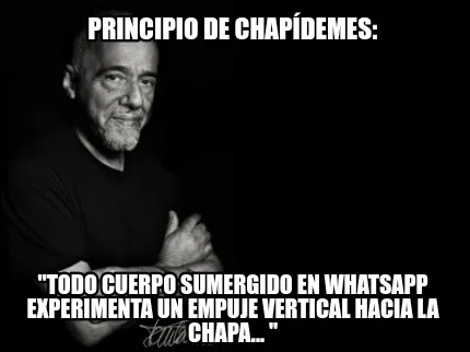 Funny Principio de Chapídemes: "Todo cuerpo sumergido en WhatsApp experimenta un empu