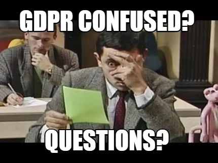 Funny GDPR confused? Questions?