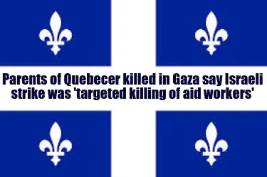Parents of Quebecer killed in Gaza say Israeli strike was 'targeted killing of a