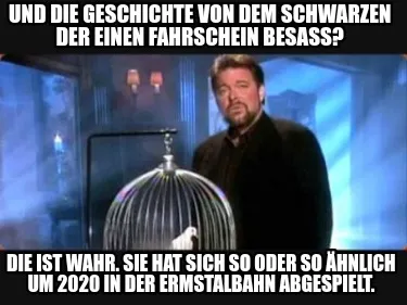 Und die Geschichte von dem Schwarzen der einen Fahrschein besaß? Die ist wahr.