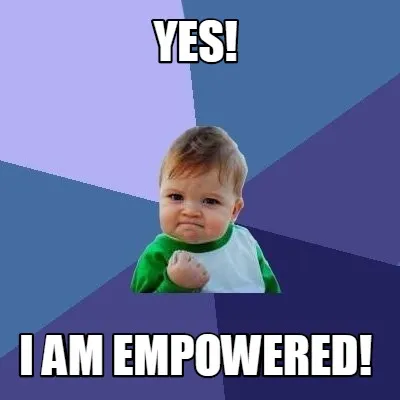 Yes! I am empowered!
