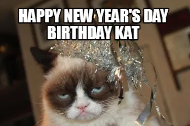 Funny Happy New Year's Day Birthday KAT