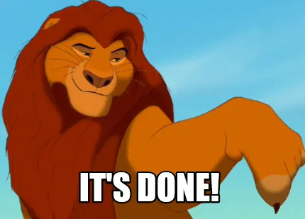 IT'S DONE!