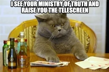 I see your Ministry of Truth and raise you the Telescreen