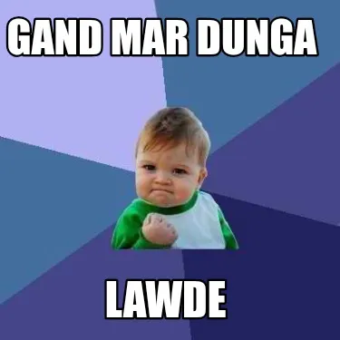 Funny Gand mar dunga Lawde