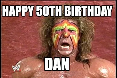 Happy 50th birthday Dan