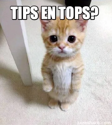 Tips en tops?