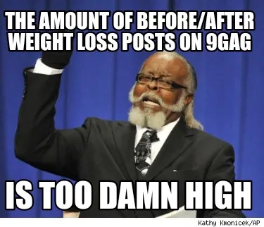 Funny The amount of before/after weight loss posts on 9gag Is too damn high