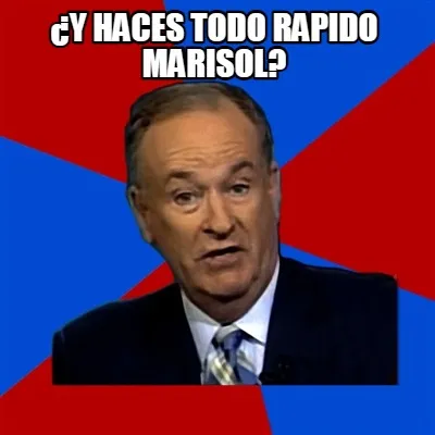 ¿Y haces todo rapido Marisol?