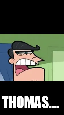 Thomas....