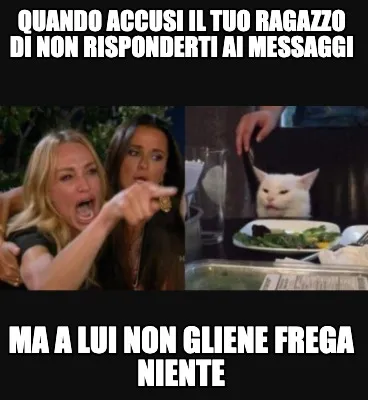 Funny quando accusi il tuo ragazzo di non risponderti ai messaggi ma a lui non gliene