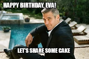 HAPPY BIRTHDAY, EVA! Let's share some cake
