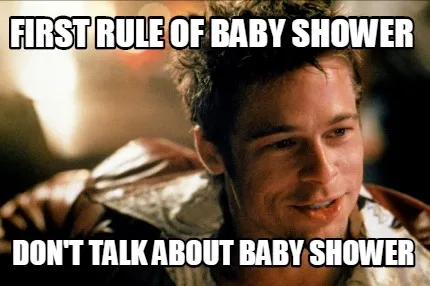 FIRST RULE OF BABY SHOWER DON'T TALK ABOUT BABY SHOWER