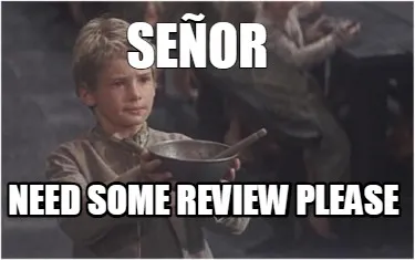 Seor Need Some Review Please