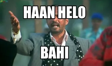 Haan helo Bahi