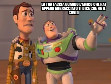 Funny LA TUA FACCIA QUANDO L'AMICO CHE HAI APPENA ABBRACCIATO TI DICE CHE HA IL COVID