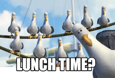 Lunch time?