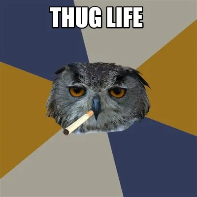 Thug life