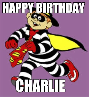 HAPPY BIRTHDAY CHARLIE