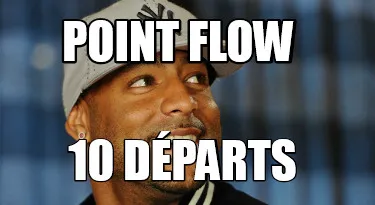 Point flow 10 départs
