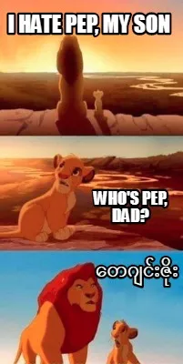 I Hate Pep My Son Whos Pep Dad