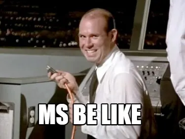 MS be like