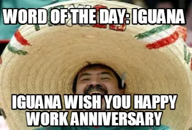 Word Of The Day Iguana Iguana Wish You Happy Work Anniversary