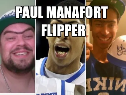 Paul Manafort Flipper