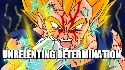 Funny Unrelenting Determination