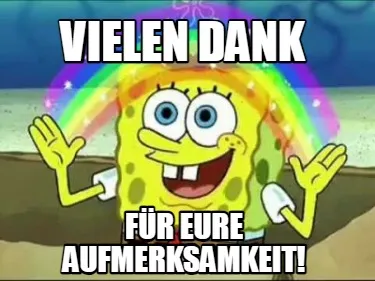 Funny VIELEN DANK FÜR EURE AUFMERKSAMKEIT!