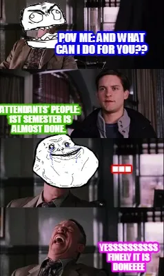 Funny Pov me: and what can I do for you?? yessssssssss finely it is doneeee attendants