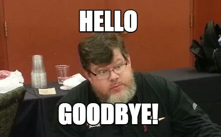 Hello Goodbye!