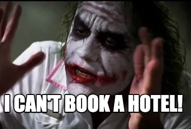 Funny I can't book a hotel!