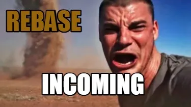Rebase incoming