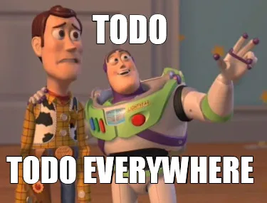 Funny TODO TODO everywhere