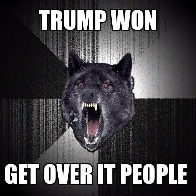 Funny trump won get over it people