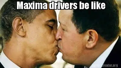 Funny Maxima drivers be like