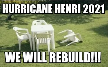 Funny Hurricane Henri 2021 We will rebuild!!!