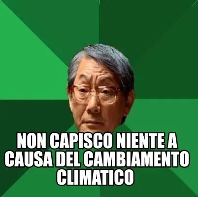 Non capisco niente a causa del cambiamento climatico