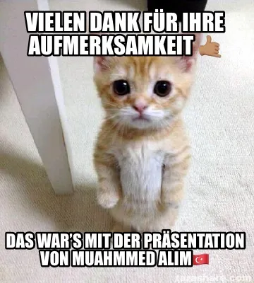 Funny Vielen Dank für ihre Aufmerksamkeit ???????? Das war’s mit der Präsentation
