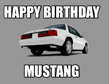Funny Happy Birthday Mustang
